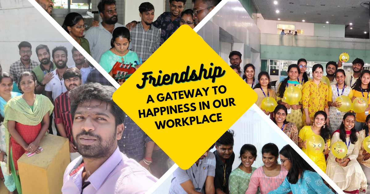Friendship, A Gateway to Happiness in Our Workplace